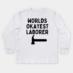 World okayest laborer Kids Long Sleeve T-Shirt